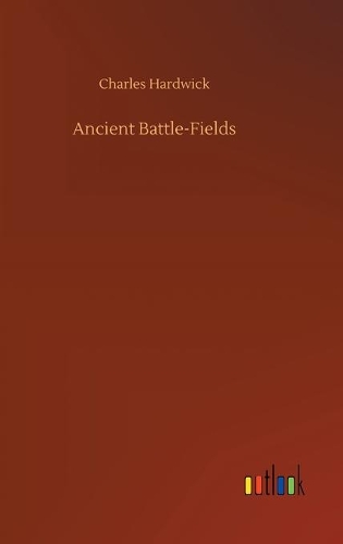 Ancient Battle-Fields