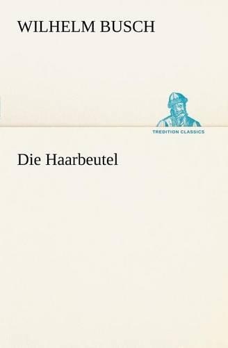 Die Haarbeutel: (German)