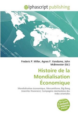 Histoire de La Mondialisation Economique: (French)