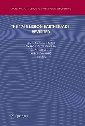 1755 Lisbon Earthquake: Revisited: (Geotechnical, Geological and Earthquake Engineering)