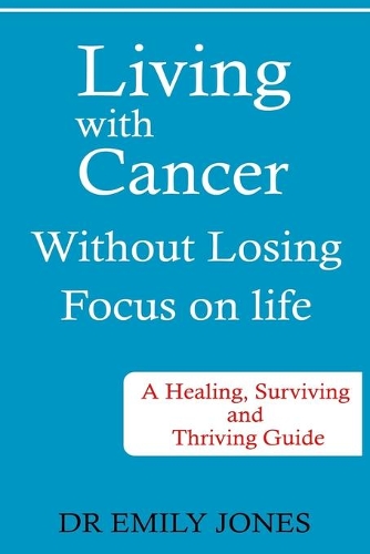 Living with Cancer Without Losing Focus on Life