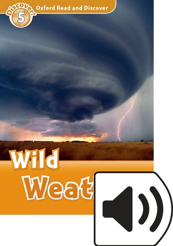 Oxford Read and Discover: Level 5: Wild Weather Audio Pack: (Oxford Read and Discover)