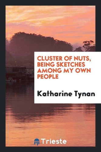 Cluster of Nuts, Being Sketches Among My Own People