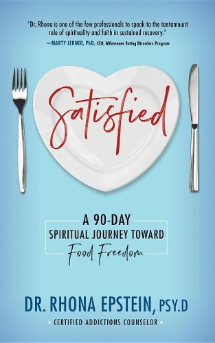 Satisfied: A 90-Day Spiritual Journey Toward Food Freedom