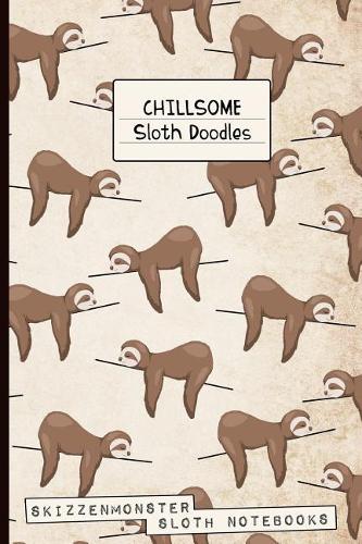 CHILLSOME Sloth Doodles: Dot-Grid and Blank Pages Notebook for Stress Relief Doodling Featuring lazy easy-going slothy prompts