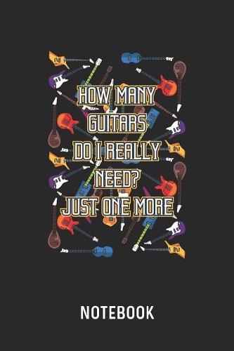 How Many Guitars Do I Really Need? Just One More Notebook