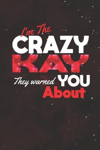 I'm The Crazy Kay They Warned You About