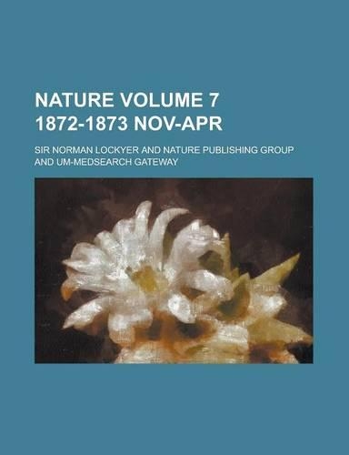 Nature Volume 7 1872-1873 Nov-Apr