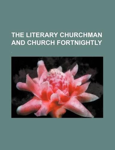 The Literary Churchman and Church Fortnightly