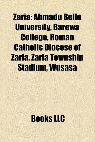Zaria: Ahmadu Bello University, Barewa College, Roman Catholic Diocese of Zaria, Zaria Township Stadium, Wusasa(English)