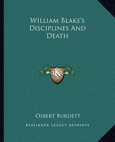 William Blake's Disciplines And Death: (English)
