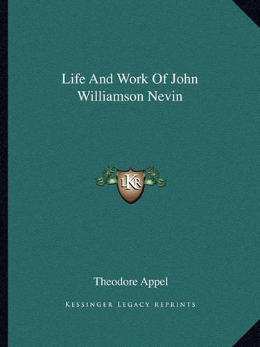 Life And Work Of John Williamson Nevin