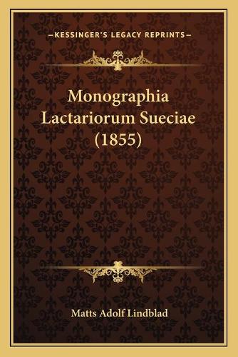 Monographia Lactariorum Sueciae (1855): (Latin)