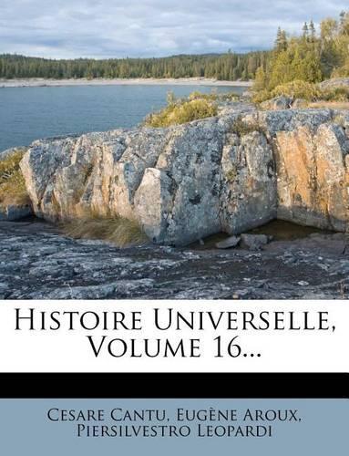 Histoire Universelle, Volume 16...