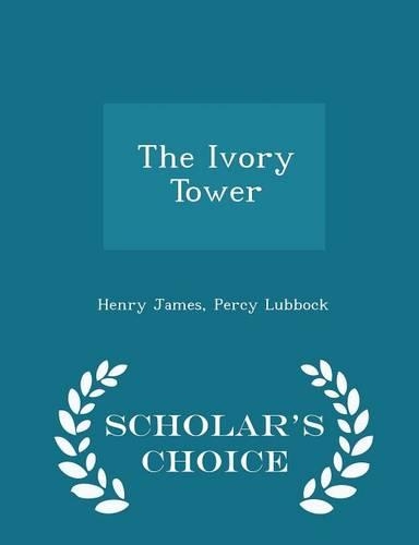 The Ivory Tower - Scholar's Choice Edition
