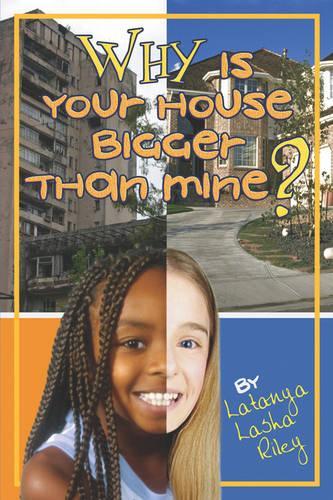 Why Is Your House Bigger Than Mine?: (English)