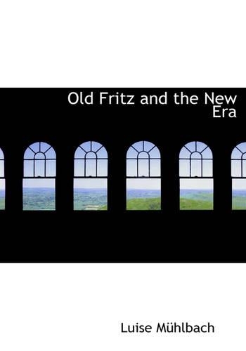 Old Fritz and the New Era: (English)