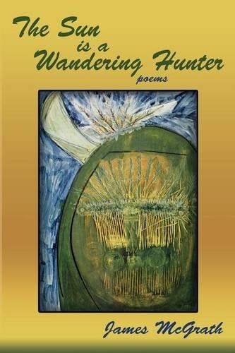 The Sun is a Wandering Hunter: (English)