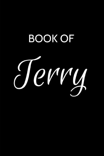 Terry Journal: A Gratitude Journal Notebook for Men Boys Fathers and Sons with the name Terry - Handsome Elegant Bold & Personalized - An Appreciation Gift - 120 C