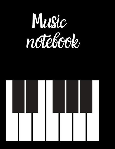 Blank Sheet Music Notebook, Notebook for Musicians, Music Composition Notebook: Ready to save your songs for the composer, students