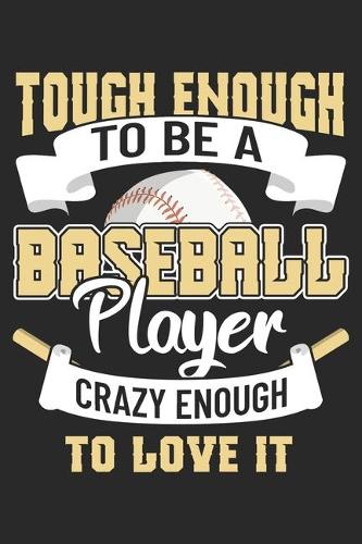 Tough Enough To Be A Baseball Player: Baseball Notebook Blank Dot Grid Sports Journal dotted with dots 6x9 120 Pages Checklist Record Book Baseballer Coach Player Take Notes Planner Pape