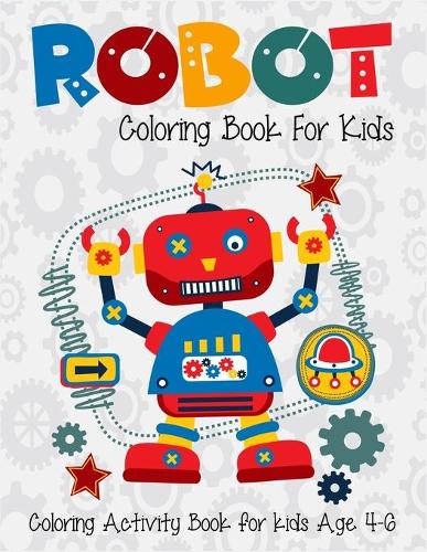 Robot Coloring Book For Kids Coloring Activity Book For Kids Age 4-6