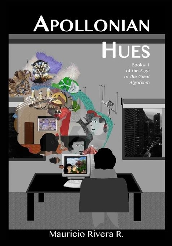 Apollonian Hues: Book No. 1 in the Saga of the Great Algorithm(1 Saga of the Great Algorithm)