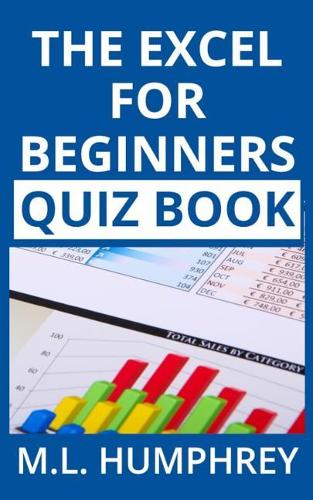 The Excel for Beginners Quiz Book