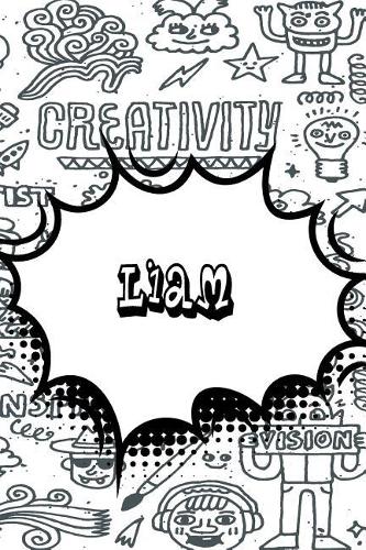 Liam: Draw and Write Personalized Name Notebook Journal Diary Sketchbook with 120 Lined Pages
