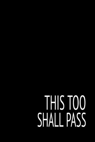 This Too Shall Pass