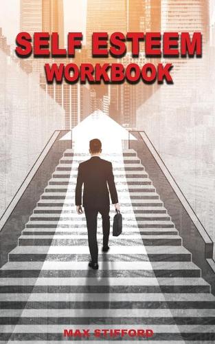 Self Esteem Workbook: The Guide For Self Confidence, Self Help For Men And Women, N.L.P Exercises