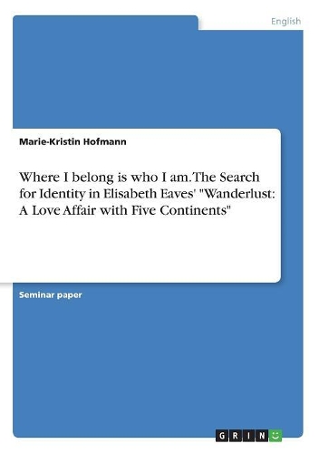 Where I belong is who I am. The Search for Identity in Elisabeth Eaves' 