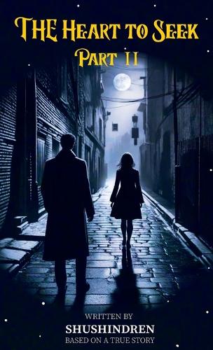 The Heart to Seek Part II: (2 The Heart to Seek)