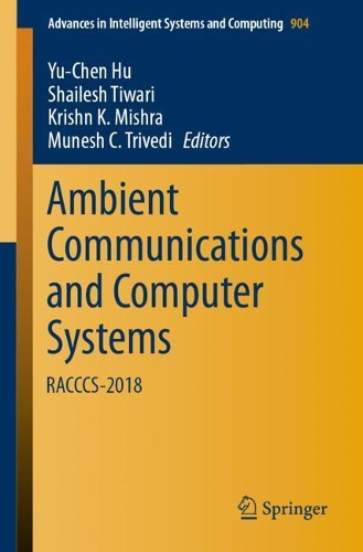 Ambient Communications and Computer Systems: RACCCS-2018(904 Advances in Intelligent Systems and Computing)
