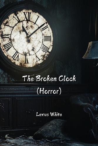 The Broken Clock (Horror)