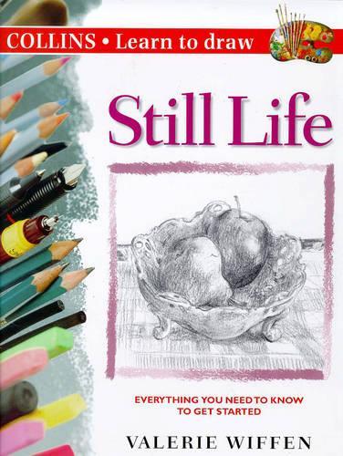 Still Life: (Collins Learn to Draw S.)