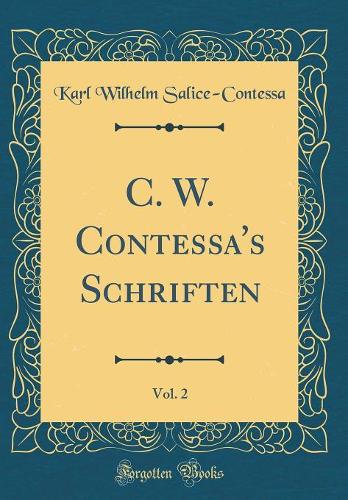 C. W. Contessa's Schriften, Vol. 2 (Classic Reprint)