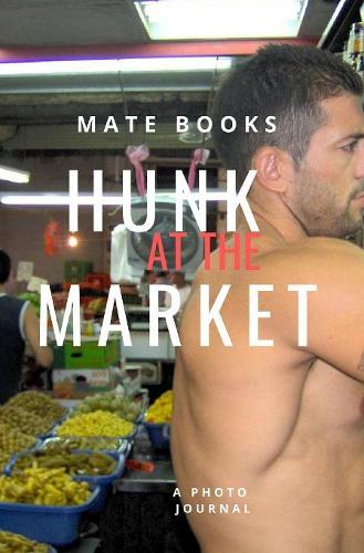 A Hunk at the Market