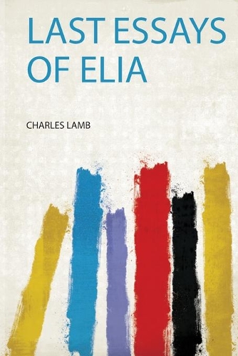 Last Essays of Elia