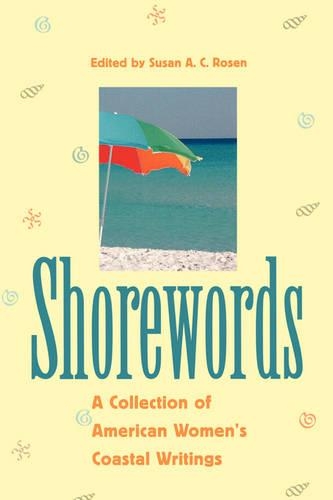 Shorewords: A Collection of American Women's Coastal Writings