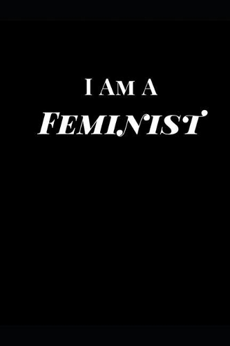 I Am a Feminist