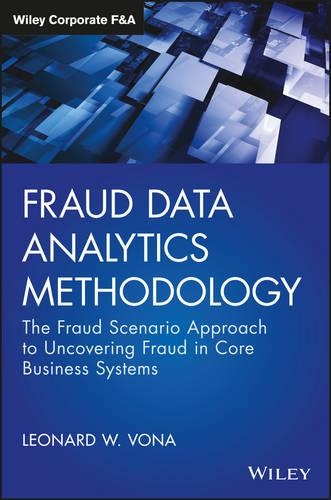 Fraud Data Analytics Methodology – The fraud scenario approach to uncovering fraud in core business systems