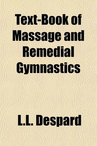 Text-Book of Massage and Remedial Gymnastics