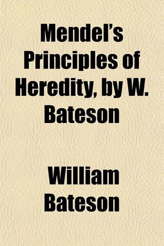 Mendel's Principles of Heredity, by W. Bateson