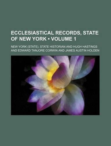 Ecclesiastical Records, State of New York (Volume 1)