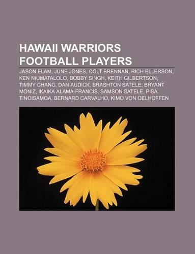 Hawaii Warriors Football Players: Jason Elam, June Jones, Colt Brennan, Rich Ellerson, Ken Niumatalolo, Bobby Singh, Keith Gilbertson(English)