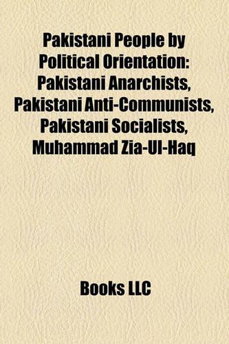 Pakistani People by Political Orientation: Pakistani Anarchists, Pakistani Anti-Communists, Pakistani Socialists, Muhammad Zia-UL-Haq(English)