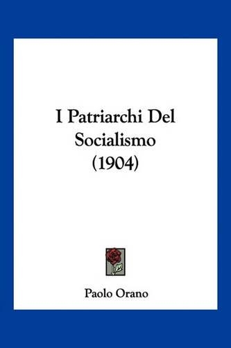 I Patriarchi Del Socialismo (1904)
