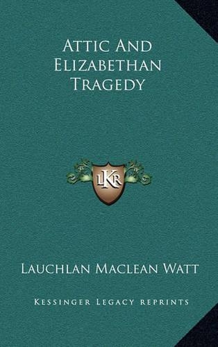 Attic And Elizabethan Tragedy
