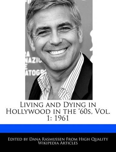 Living and Dying in Hollywood in the '60s, Vol. 1